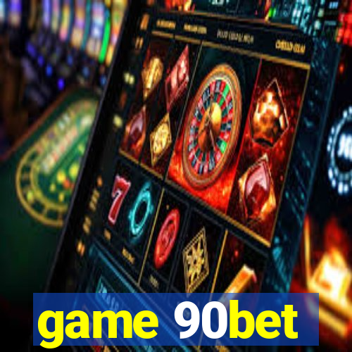 game 90bet